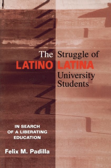 Felix M. Padilla - Struggle of Latino/Latina University Students, E-bok