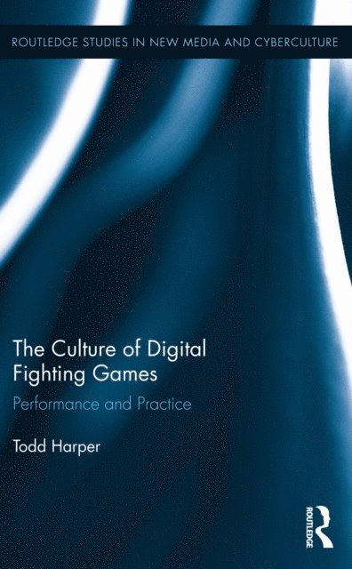 Todd Harper - Culture of Digital Fighting Games, E-bok
