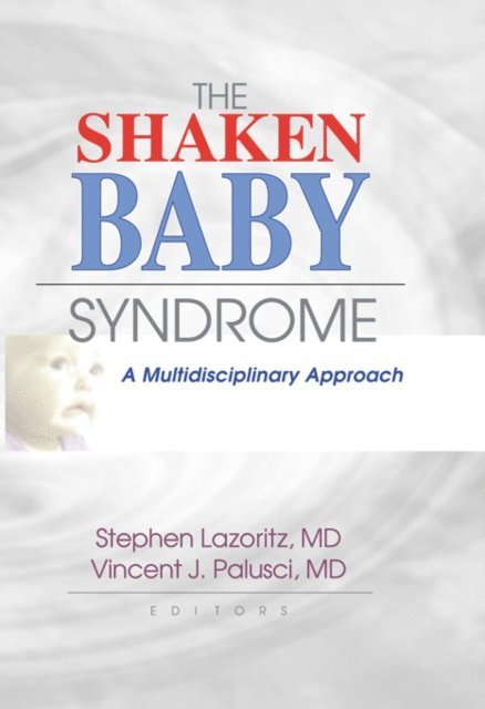 Stephen Lazoritz, Vincent J. Palusci - Shaken Baby Syndrome, E-bok