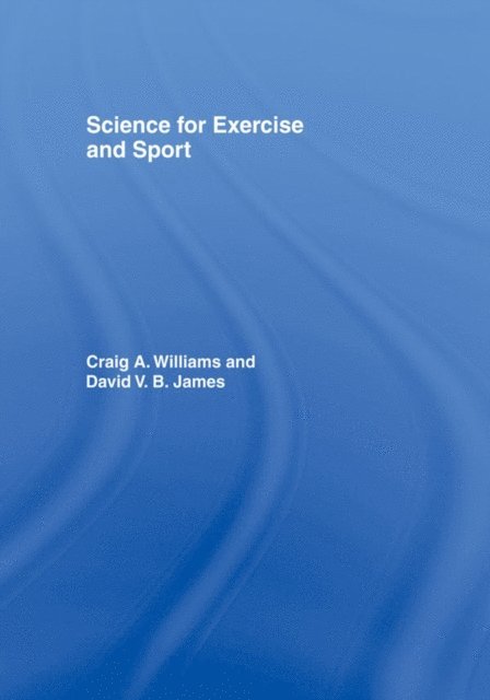 Craig Williams, David James - Science for Exercise and Sport, E-bok