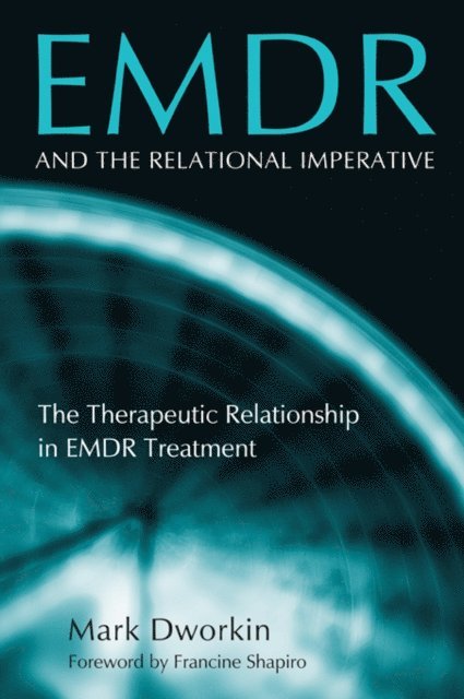 Mark Dworkin - EMDR and the Relational Imperative, E-bok