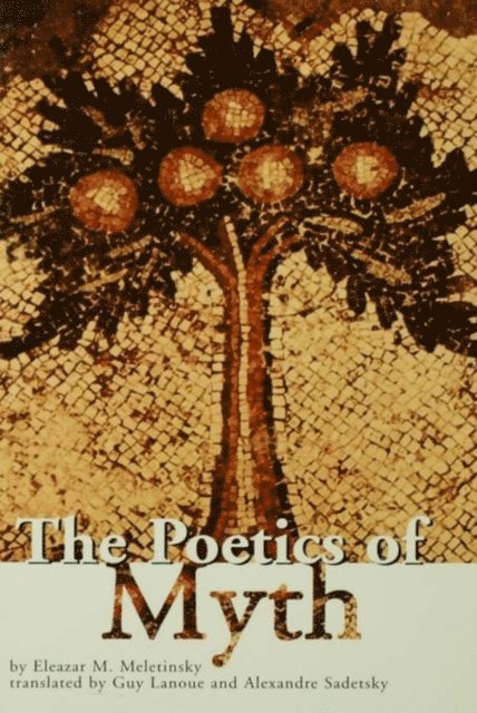 Eleazar M. Meletinsky - Poetics of Myth, E-bok