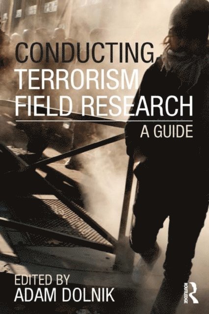 Adam Dolnik - Conducting Terrorism Field Research, E-bok