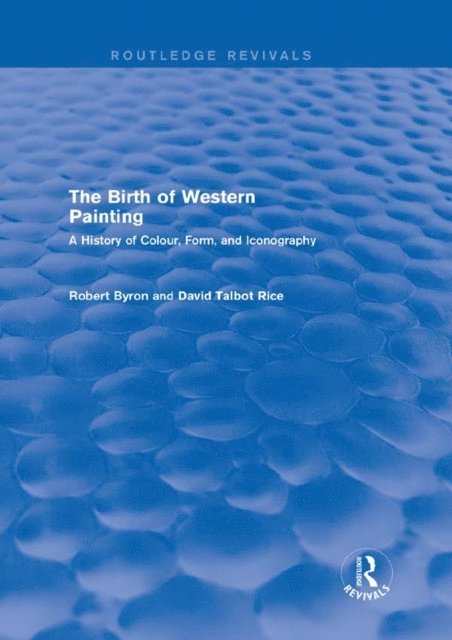 David Talbot Rice, Robert Byron - Birth of Western Painting (Routledge Revivals), E-bok
