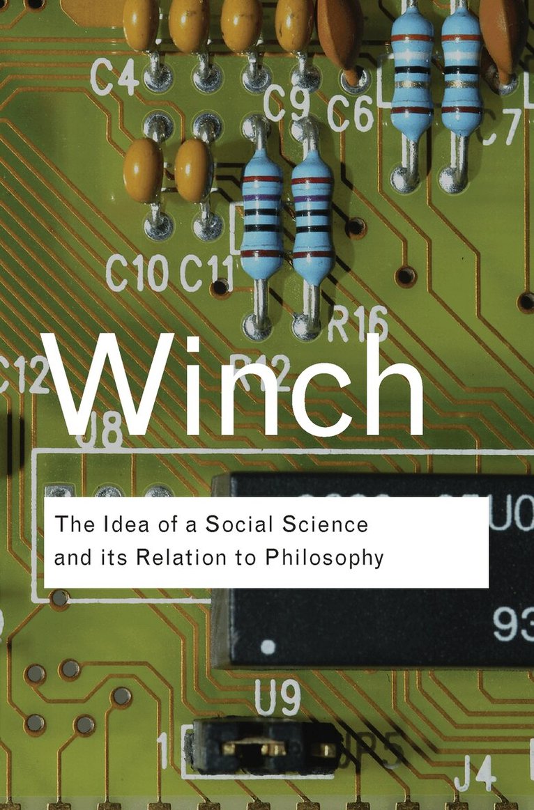 Peter Winch - Idea of a Social Science and Its Relation to Philosophy, E-bok