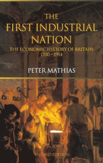 Peter Mathias - First Industrial Nation, E-bok