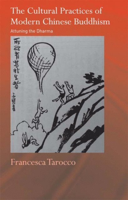 Francesca Tarocco - Cultural Practices of Modern Chinese Buddhism, E-bok
