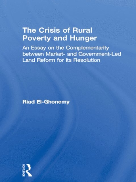 M. Riad El-Ghonemy - Crisis of Rural Poverty and Hunger, E-bok