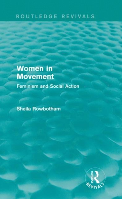 Sheila Rowbotham - Women in Movement (Routledge Revivals), E-bok
