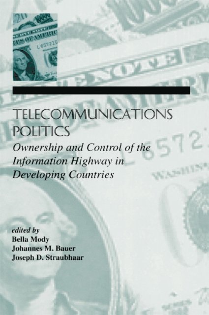 Joe Straubhaar, Johannes M. Bauer, Bella Mody - Telecommunications Politics, E-bok