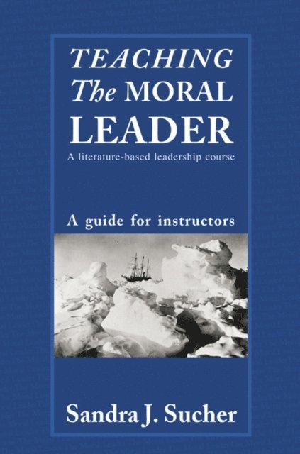 Sandra J. Sucher - Teaching The Moral Leader, E-bok. Tillgänglighet: Lägg i varukorg