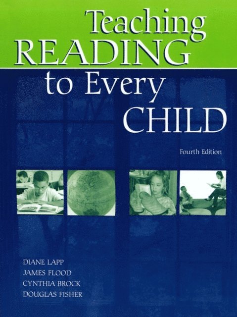 Douglas Fisher, Cynthia Brock, James Flood, Diane Lapp - Teaching Reading to Every Child, E-bok