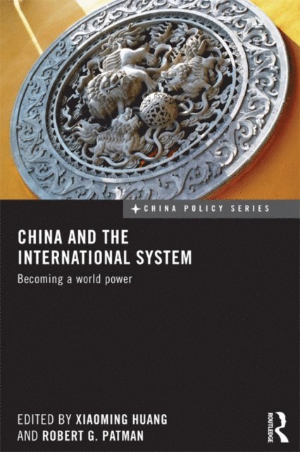 Robert Patman, Xiaoming Huang - China and the International System, E-bok