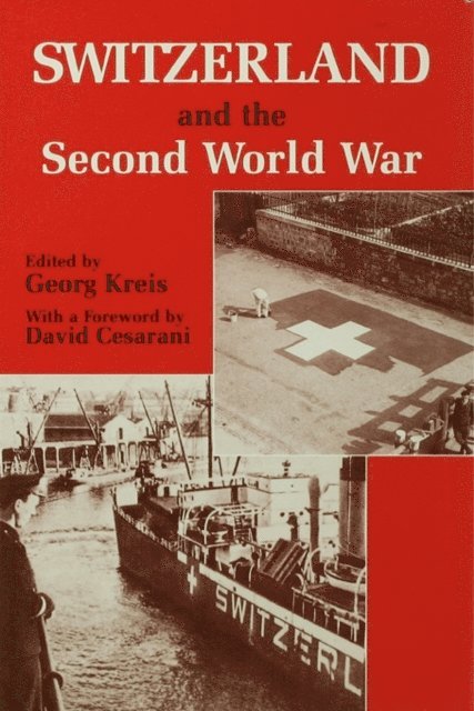Georg Kreis - Switzerland and the Second World War, E-bok