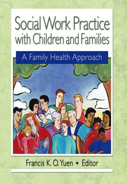 Francis K. O. Yuen - Social Work Practice with Children and Families, E-bok