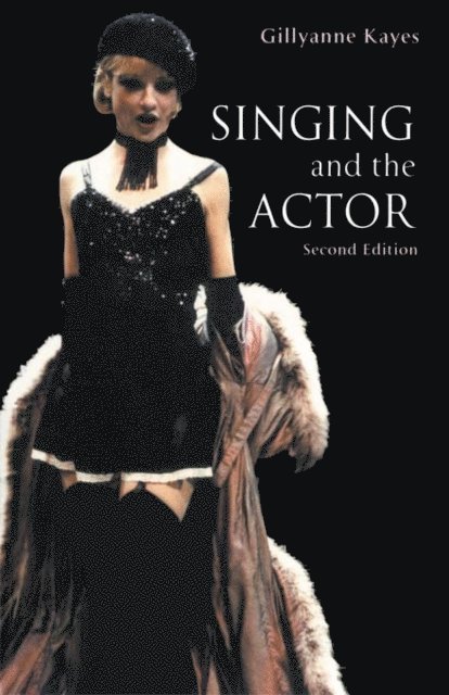 Gillyanne Kayes - Singing and the Actor, E-bok. Tillgänglighet: Lägg i varukorg