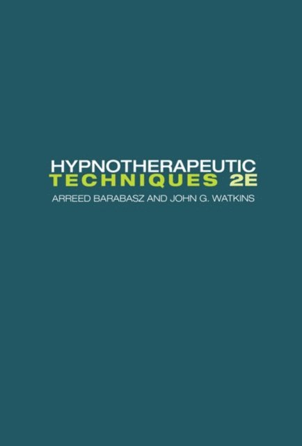 John G. Watkins, Arreed Barabasz - Hypnotherapeutic Techniques, E-bok