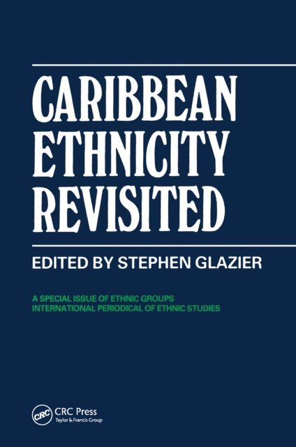 Stephen D. Glazier - Caribbean Ethncty Revisited 4#, E-bok