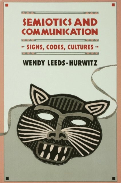 Wendy Leeds-Hurwitz - Semiotics and Communication, E-bok