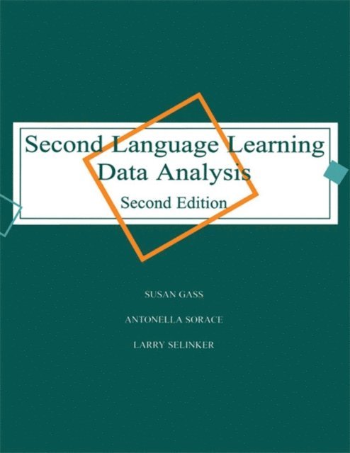 Larry Selinker, Antonella Sorace, Susan M. Gass - Second Language Learning Data Analysis, E-bok