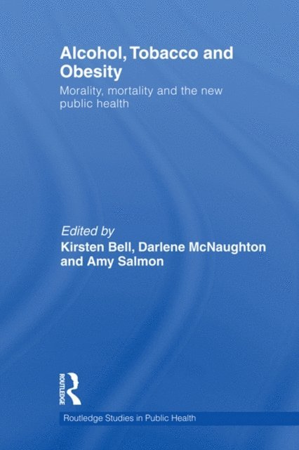 Darlene McNaughton, Amy Salmon, Kirsten Bell - Alcohol, Tobacco and Obesity, E-bok