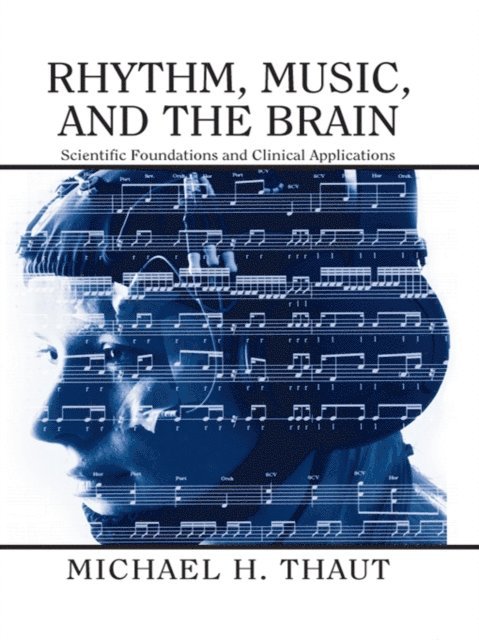 Michael Thaut - Rhythm, Music, and the Brain, E-bok