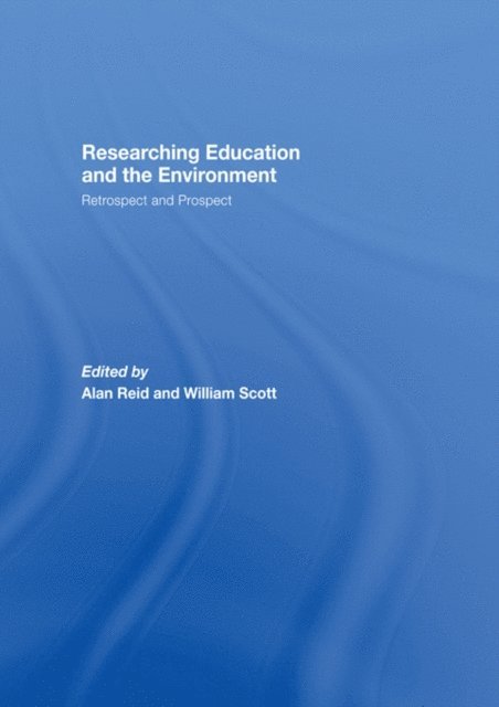 William Scott, Alan Reid - Researching Education and the Environment, E-bok