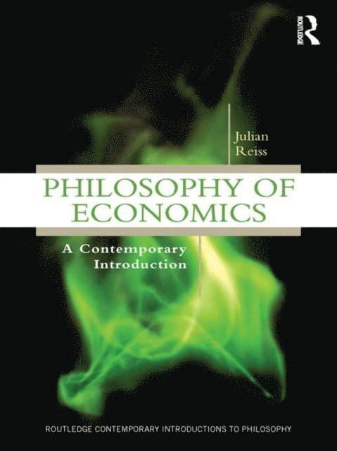 Julian Reiss - Philosophy of Economics, E-bok