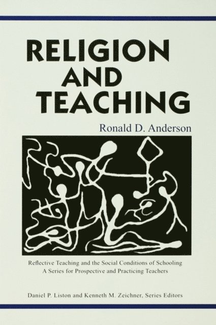 Ronald D. Anderson - Religion and Teaching, E-bok