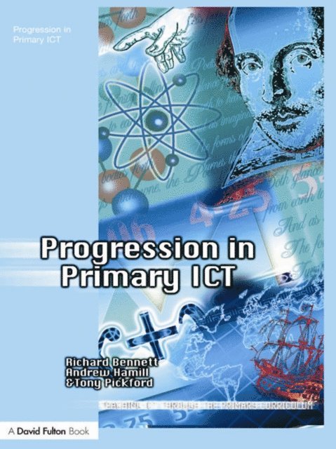 Tony Pickford, Andrew Hamill, Richard Bennett - Progression in Primary ICT, E-bok