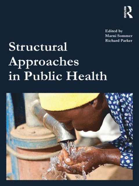 Richard Parker, Marni Sommer - Structural Approaches in Public Health, E-bok