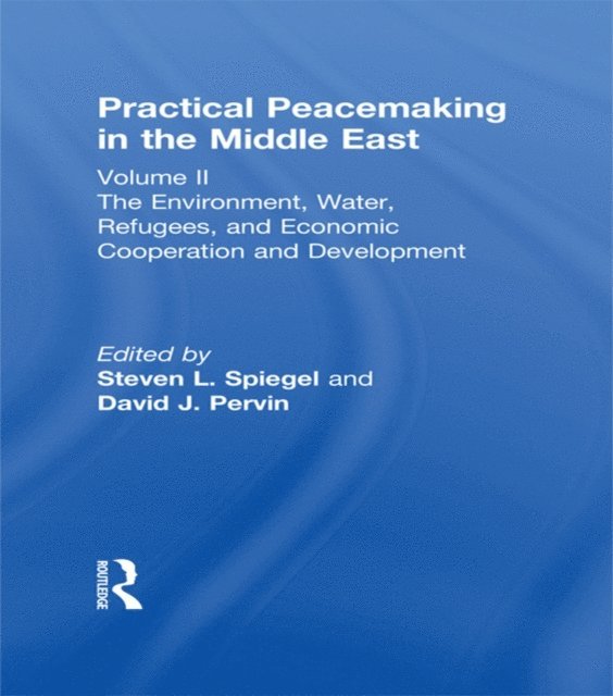 David J. Pervin, Steven L. Spiegel - Practical Peacemaking in the Middle East, E-bok