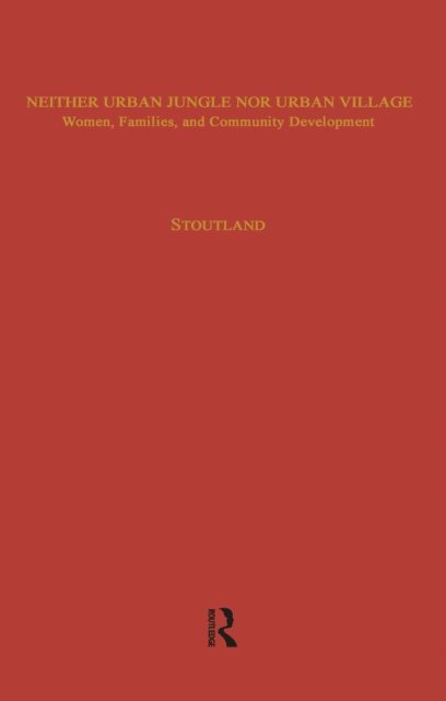 Sara Stoutland - Neither Urban Jungle Nor Urban Village, E-bok