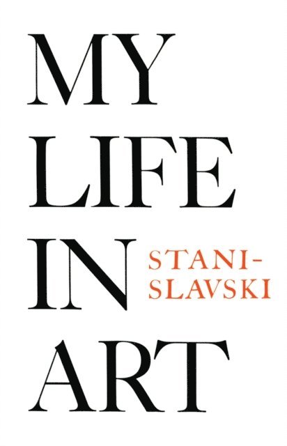 Constantin Stanislavski - My Life in Art, E-bok