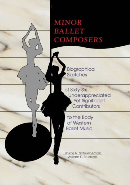 Bruce R Schueneman, William E Studwell - Minor Ballet Composers, E-bok