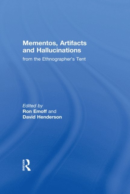 David Henderson, Ron Emoff - Mementos, Artifacts and Hallucinations from the Ethnographer's Tent, E-bok