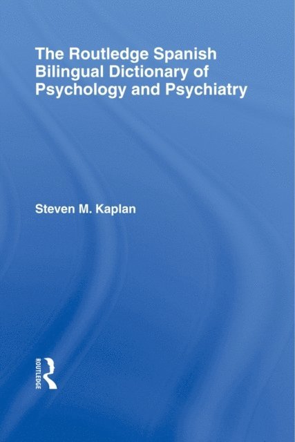 Steven Kaplan - Routledge Spanish Bilingual Dictionary of Psychology and Psychiatry, E-bok