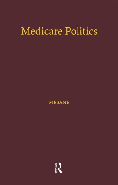 Felicia E. Mebane - Medicare Politics, E-bok