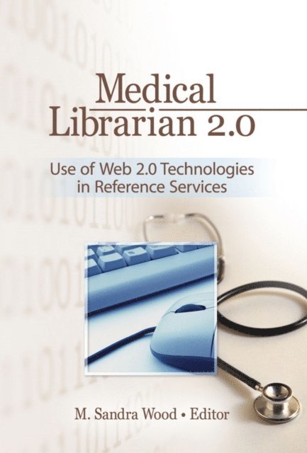 M. Sandra Wood - Medical Librarian 2.0, E-bok