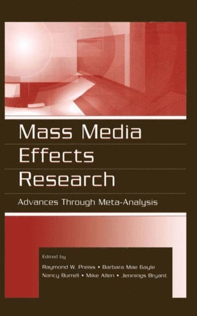 Jennings Bryant, Mike Allen, Nancy Burrell, Barbara Mae Gayle, Raymond W. Preiss - Mass Media Effects Research, E-bok