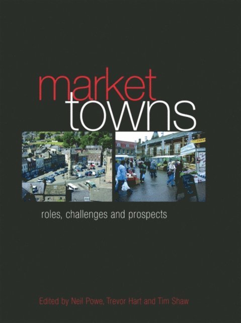 Tim Shaw, Trevor Hart, Neil Powe - Market Towns, E-bok
