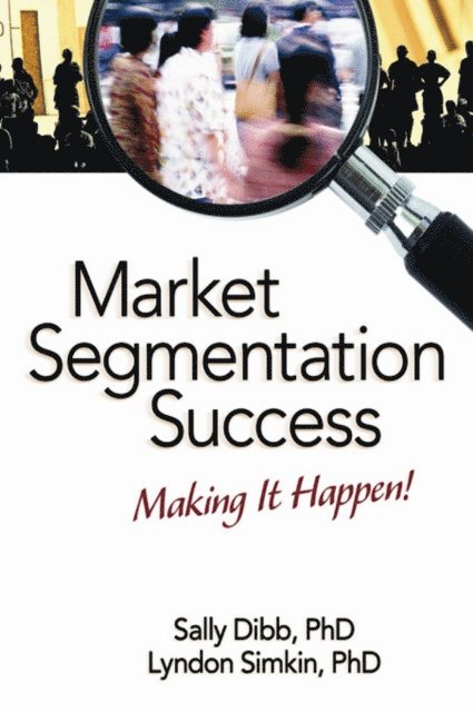 Lyndon Simkin, Sally Dibb - Market Segmentation Success, E-bok