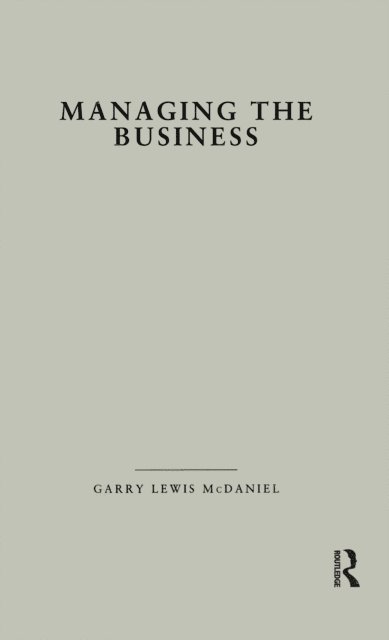 Garry L. McDaniel - Managing the Business, E-bok