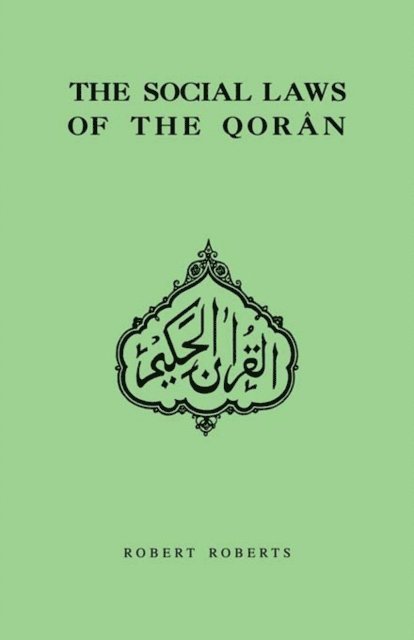 Robert Roberts - Social Laws Of The Qoran, E-bok