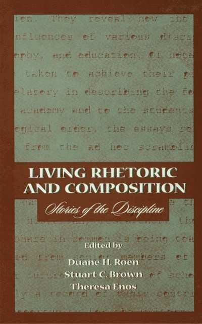 Theresa Jarnagi Enos, Stuart C. Brown, Duane H. Roen - Living Rhetoric and Composition, E-bok
