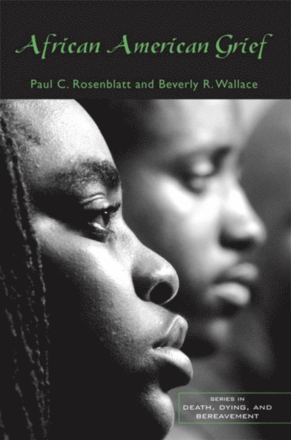 Beverly R. Wallace, Paul C. Rosenblatt - African American Grief, E-bok