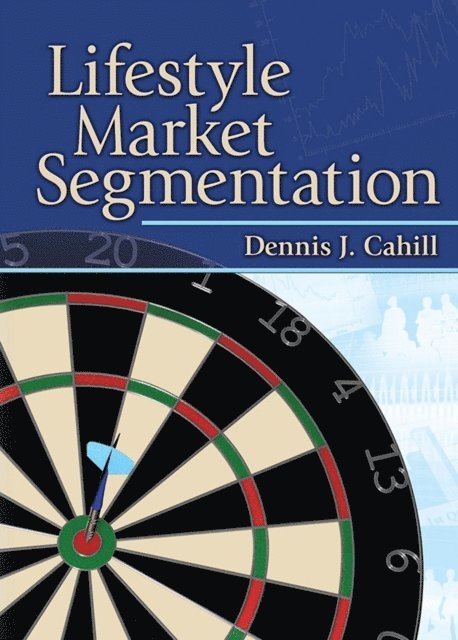 Dennis J Cahill, Art Weinstein - Lifestyle Market Segmentation, E-bok