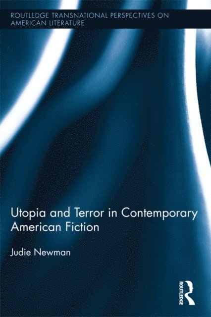 Judie Newman - Utopia and Terror in Contemporary American Fiction, E-bok