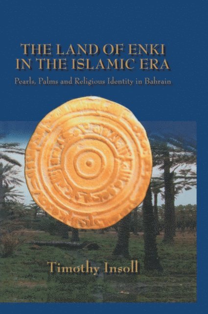 Timothy Insoll - Land Of Enki In The Islamic Era, E-bok