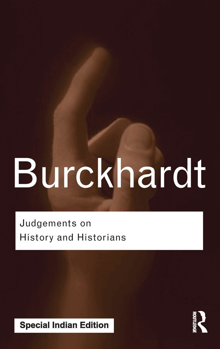 Jacob Burckhardt - Judgements on History and Historians, E-bok